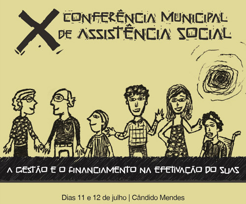 A Prefeitura de Campos realiza nesta quinta e sexta-feira (dias 11 e 12), na Universidade Cândido Mendes (Ucam), a X Conferência Municipal de Assistência Social, que terá como tema ?A Gestão e o Financiamento na Efetivação do SUAS (Foto: Divulgação)