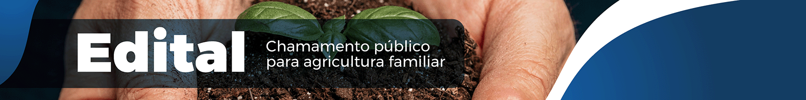 CHAMAMENTO PÚBLICO AGRICULTURA FAMILIAR